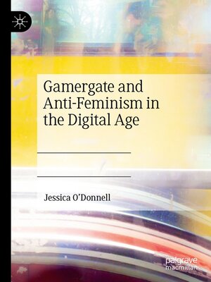 cover image of Gamergate and Anti-Feminism in the Digital Age
